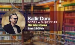 Kadir Duru ile Sözler ve Düşünceler Her Salı ve Cuma Saat 22:00'da Uğur Fm'de