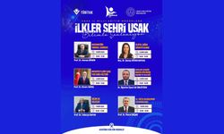 “İlkler Şehri” Uşak Bilimle Buluşuyor