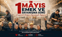 “Birlikte Güçlüyüz: Emek İçin, Hak İçin, 1 Mayıs’ta Tek Ses Tek Yürek!”