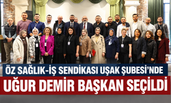 Öz Sağlık-İş Sendikası Uşak Şubesi’nde Yönetim Değişti: Uğur Demir Başkan Seçildi