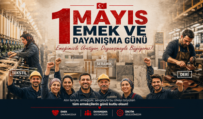 “Birlikte Güçlüyüz: Emek İçin, Hak İçin, 1 Mayıs’ta Tek Ses Tek Yürek!”