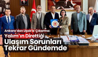 Ankara’dan Uşak’a “Ulaşım” Çıkarması!