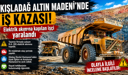 Kışladağ Altın Madeni'nde İş Kazası: Elektrik Akımına Kapılan İşçi Hastaneye Kaldırıldı