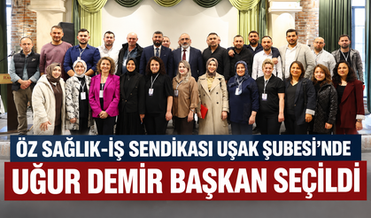 Öz Sağlık-İş Sendikası Uşak Şubesi’nde Yönetim Değişti: Uğur Demir Başkan Seçildi
