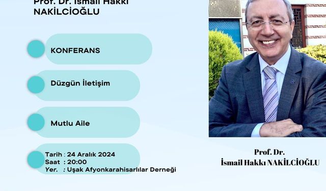 Prof. Dr. İsmail Hakkı Naklıcıoğlu’ndan "Mutlu Aile ve Düzgün İletişim" Konferansı