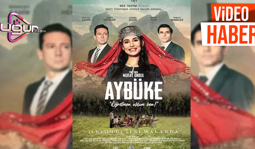 "Aybüke; Öğretmen Oldum Ben!" Filmi Vizyonda