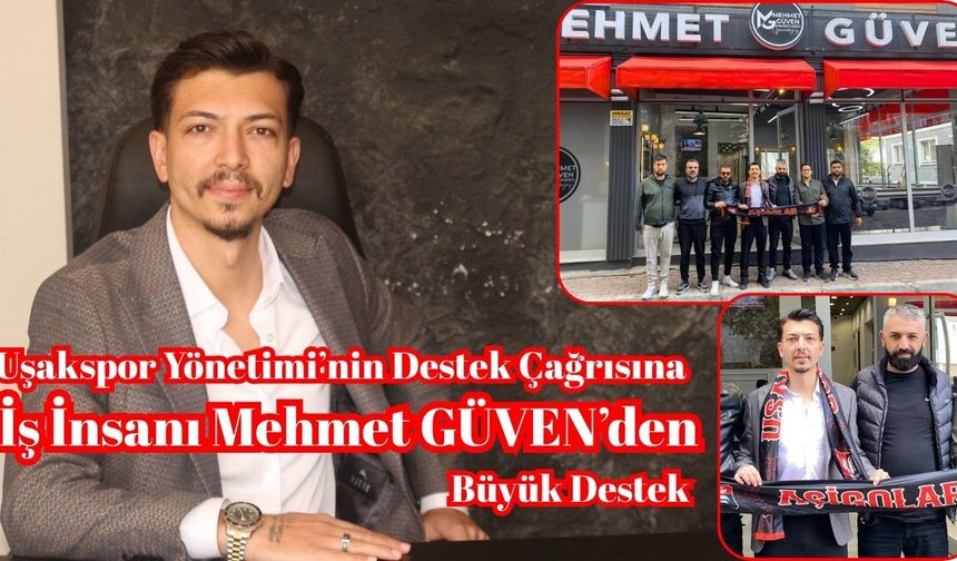 İş İnsanı Mehmet Güven’den Uşakspor'a Büyük Destek