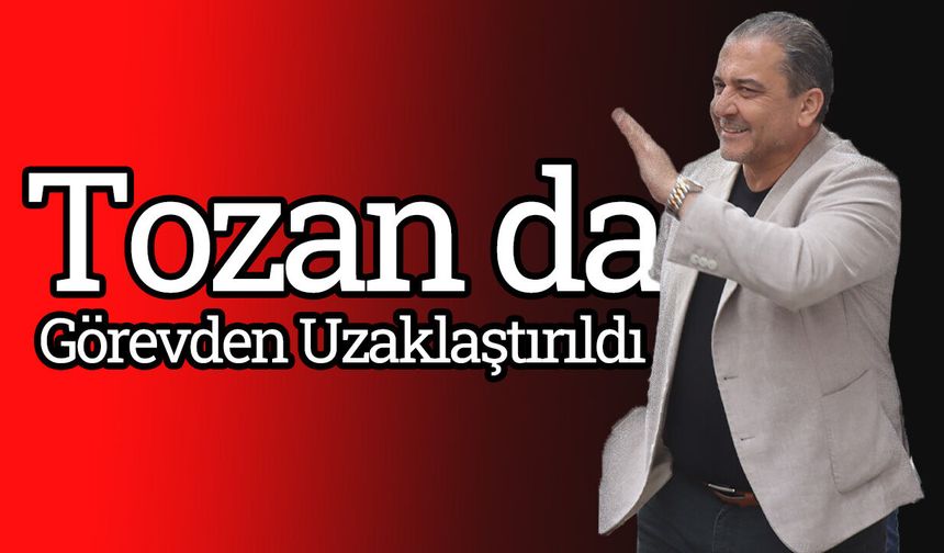 Yılmaz Tozan Görevden Uzaklaştırıldı