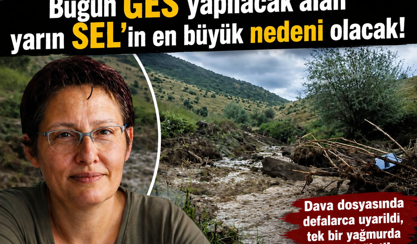 Funda Öz Akcura "Bağbaşı'ndaki bu görüntüler felaketin habercisidir!"