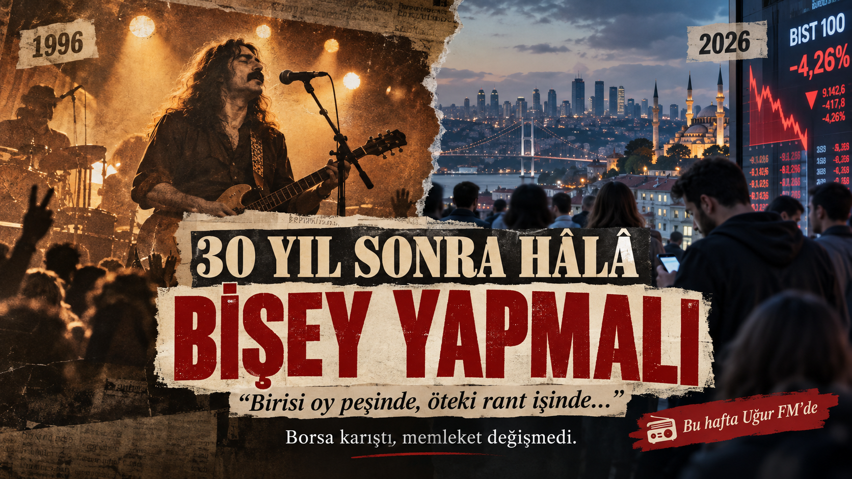 30 Yıl Sonra Hâlâ: Bişey Yapmalı