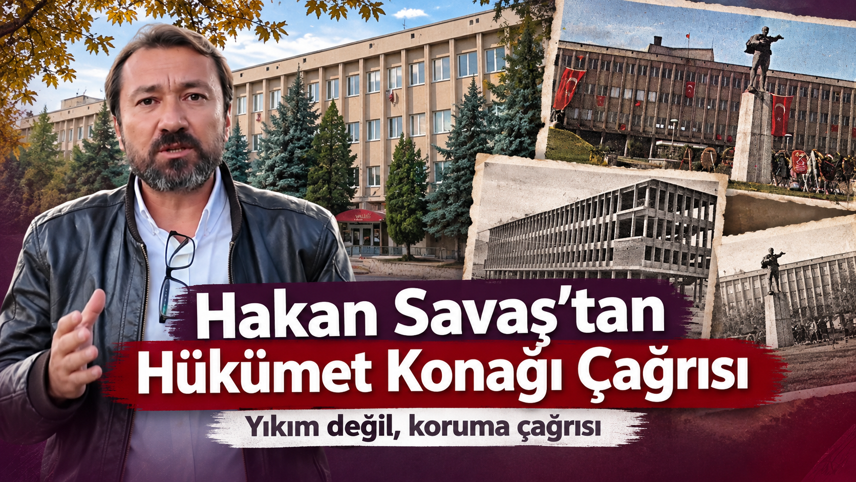 Hakan Savaş’tan Hükümet Konağı Çağrısı