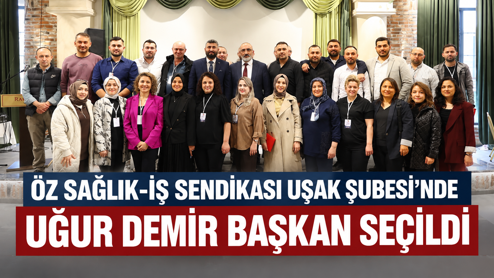 Öz Sağlık-İş Sendikası Uşak Şubesi’nde Yönetim Değişti: Uğur Demir Başkan Seçildi
